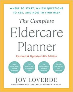 The Complete Eldercare Planner, Revised & Updated 4th Edition by Joy Loverde