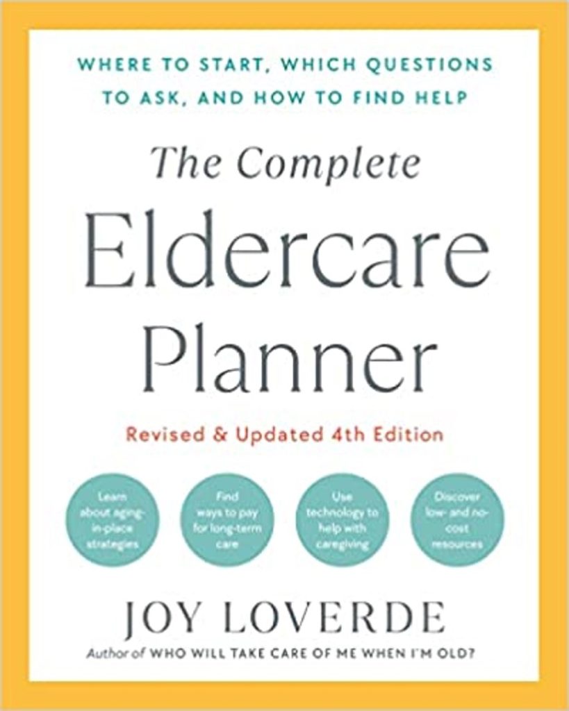 The Complete Eldercare Planner, Revised & Updated 4th Edition by Joy Loverde